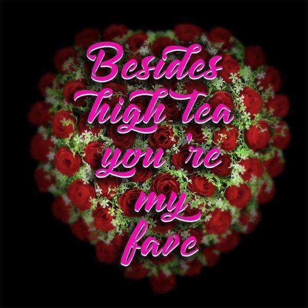 Besides high tea... you're my love | box voor 2p